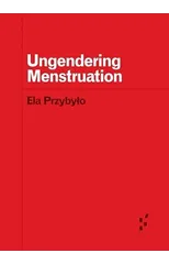 Ungendering Menstruation