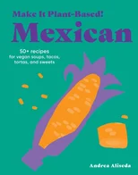 Make It Plant-Based! Mexican