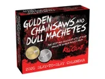 Golden Chainsaws and Dull Machetes 2026 Calendar