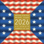 Broad Stripes Bright Stars 2026 Wall Calendar