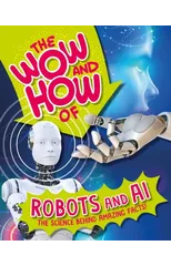 The Wow and How of Robots and AI