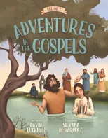 Adventures in the Gospels Vol. 1