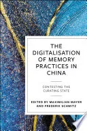 The Digitalisation of Memory Practices in China