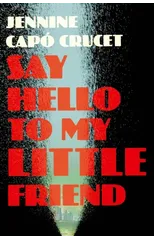 Say Hello to My Little Friend