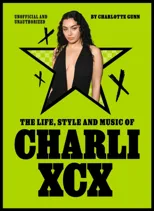 The Life, Style and Music of Charli XCX