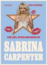 The Life, Style and Music of Sabrina Carpenter