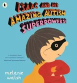 Isaac and His Amazing Autism Superpowers!