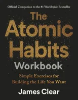 The Atomic Habits Workbook