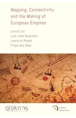 Mapping, Connectivity, and the Making of European Empires