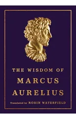 The Wisdom of Marcus Aurelius