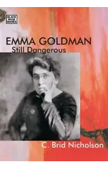Emma Goldman - Still Dangerous