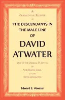 The Descendants in the Male Line of David Atwater