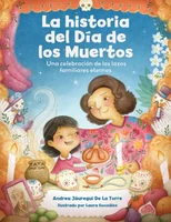 La historia del Dia de los Muertos / The Dia de Los Muertos Story