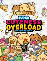 Fuzzballs Super Cuteness Overload Colouring Book