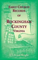 Early Church Records of Rockingham County, Virginia