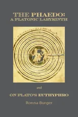 The Phaedo – A Platonic Labyrinth and On Plato's Euthyphro
