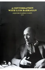 A Conversation with Luis Barragan