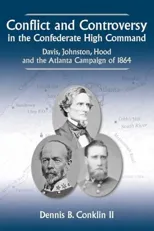 Conflict and Controversy in the Confederate High Command