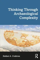 Thinking through Archaeological Complexity