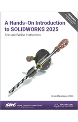 A Hands-On Introduction to SOLIDWORKS 2025