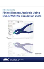 Introduction to Finite Element Analysis Using SOLIDWORKS Simulation 2025