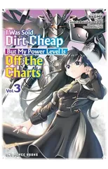 I Was Sold Dirt Cheap, But My Power Level Is Off the Charts Volume 3