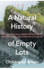 A Natural History of Empty Lots