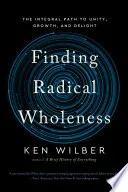 Finding Radical Wholeness