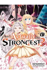 Am I Actually the Strongest? 6 (light novel)