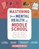 Mastering Your Mental Health in Middle School