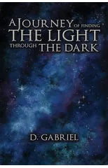A Journey of Finding the Light Through the Dark