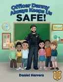 Officer Danny Always Keeps Us SAFE!
