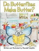 Do Butterflies Make Butter?
