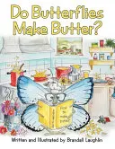 Do Butterflies Make Butter?