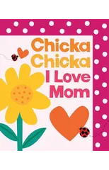 Chicka Chicka I Love Mom