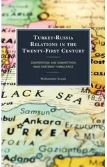 Turkey-Russia Relations in the Twenty-First Century