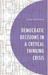 Democratic Decisions in a Critical Thinking Crisis