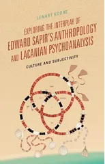 Exploring the Interplay of Edward Sapir's Anthropology and Lacanian Psychoanalysis