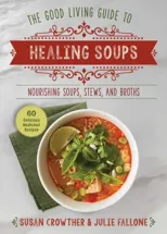 Good Living Guide to Healing Soups