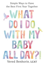 What Do I Do with My Baby All Day?!