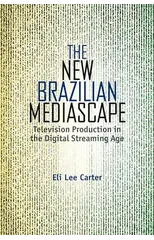 The New Brazilian Mediascape