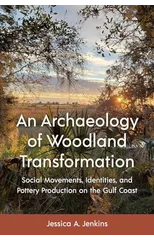 An Archaeology of Woodland Transformation