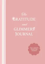 The Gratitude and Glimmers Journal
