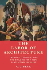 The Labor of Architecture