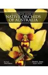 A COMPLETE GUIDE TO NATIVE ORCHIDS OF AUSTRALIA