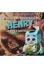 The Great Adventure of Henry, the Milk Carton