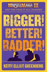 BIGGER! BETTER! BADDER!