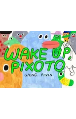 Wake Up, Pixoto!
