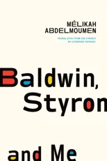 Baldwin, Styron, and Me