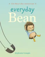 Everyday Bean (Tiny Bean's Big Adventures, Book #1)